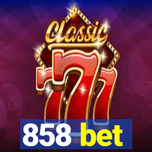 858 bet